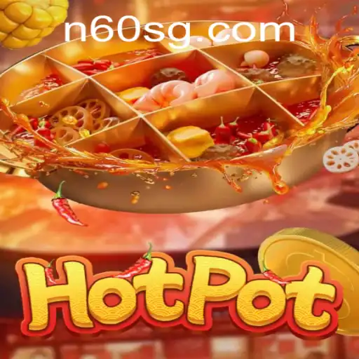 Hotpot: N60.COM's Thrilling New Game Sensation